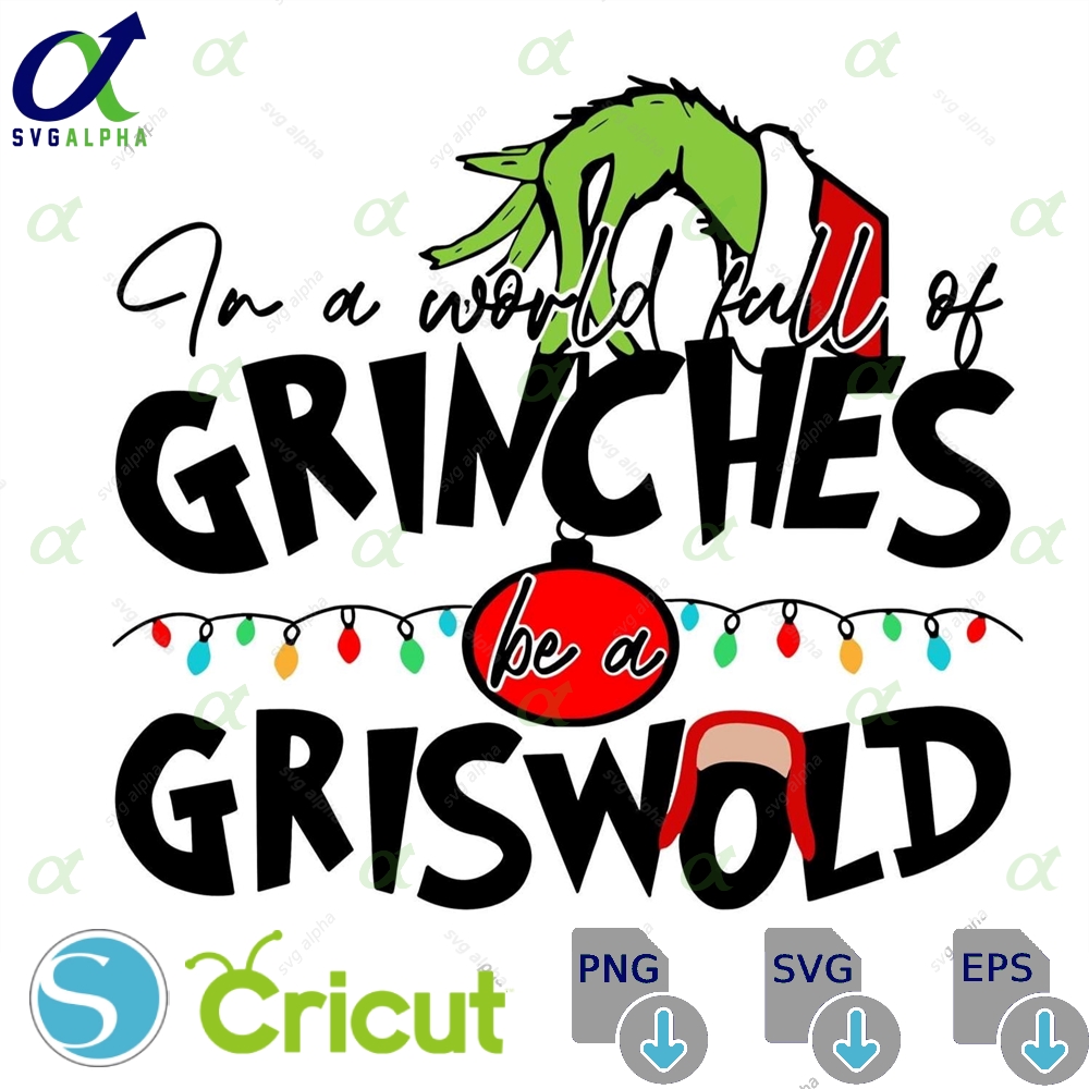 In A World Full Of Grinches Be A Griswold Christmas Shirtfunny Holiday Lights Graphic Tee